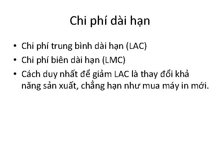 Chi phí dài hạn • Chi phí trung bình dài hạn (LAC) • Chi