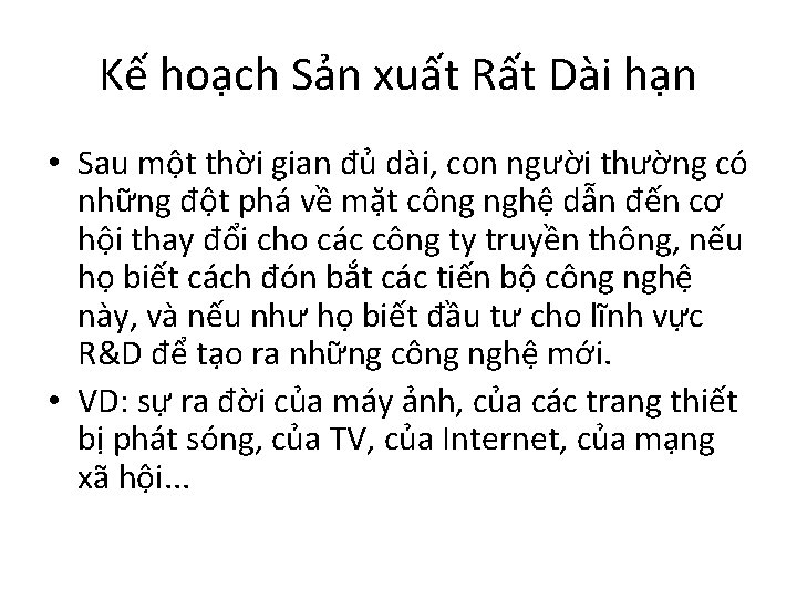 Kế hoạch Sản xuất Rất Dài hạn • Sau một thời gian đủ dài,