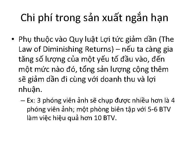 Chi phí trong sản xuất ngắn hạn • Phụ thuộc vào Quy luật Lợi