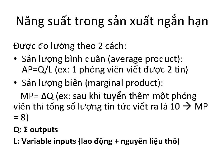 Năng suất trong sản xuất ngắn hạn Được đo lường theo 2 cách: •