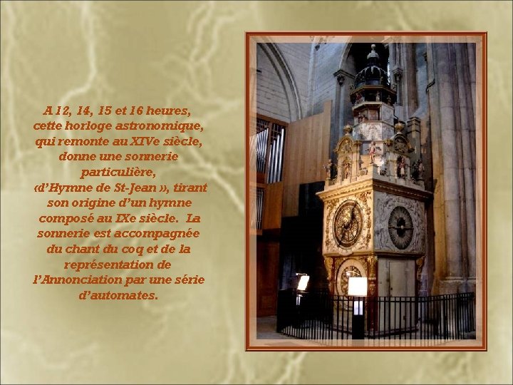 A 12, 14, 15 et 16 heures, cette horloge astronomique, qui remonte au XIVe