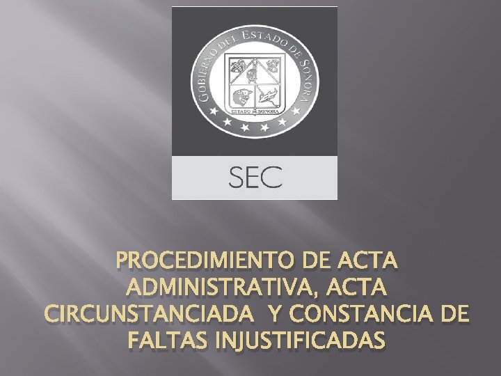PROCEDIMIENTO DE ACTA ADMINISTRATIVA, ACTA CIRCUNSTANCIADA Y CONSTANCIA DE FALTAS INJUSTIFICADAS 