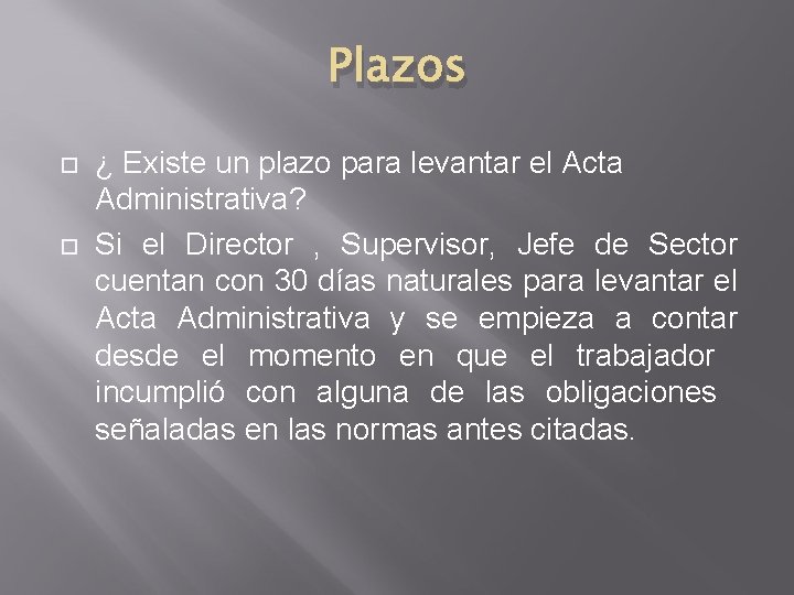 Plazos ¿ Existe un plazo para levantar el Acta Administrativa? Si el Director ,