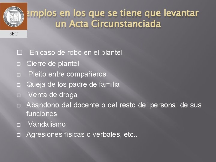 Ejemplos en los que se tiene que levantar un Acta Circunstanciada En caso de