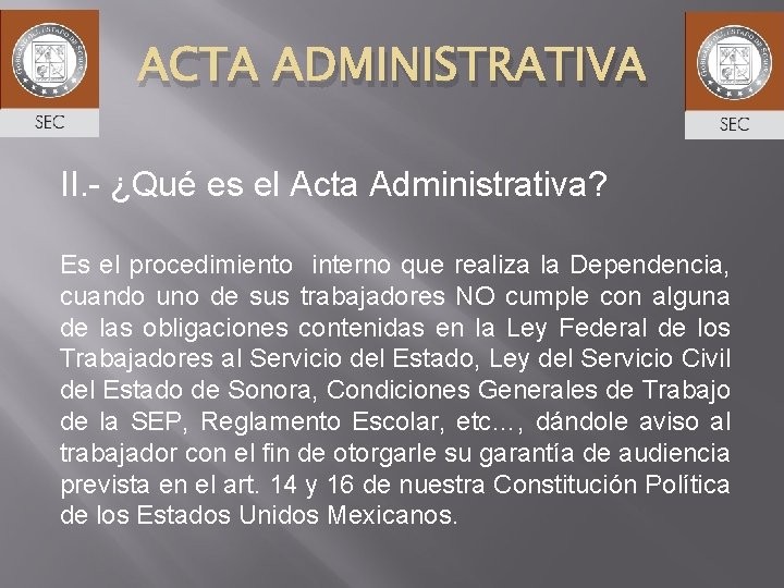 ACTA ADMINISTRATIVA II. - ¿Qué es el Acta Administrativa? Es el procedimiento interno que