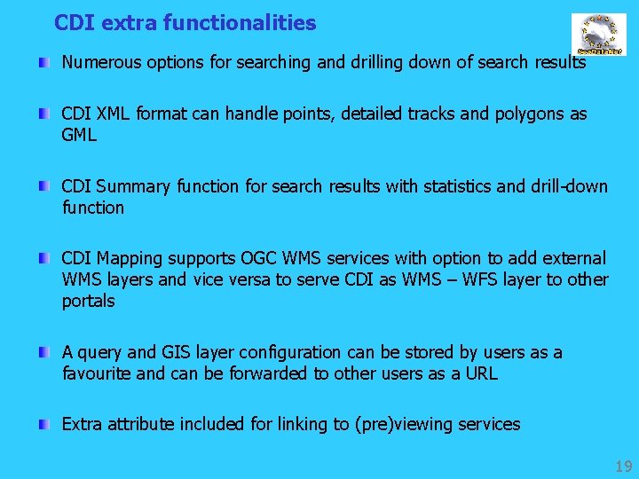 CDI extra functionalities Numerous options for searching and drilling down of search results CDI