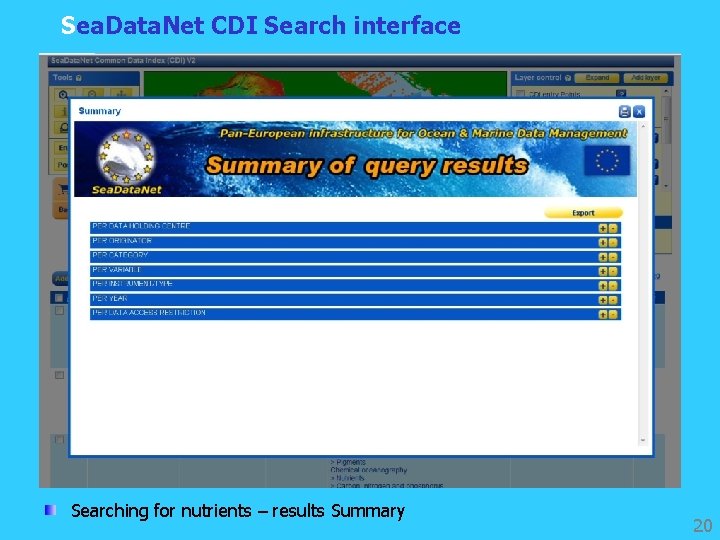 Sea. Data. Net CDI Search interface Searching for nutrients – results Summary 20 