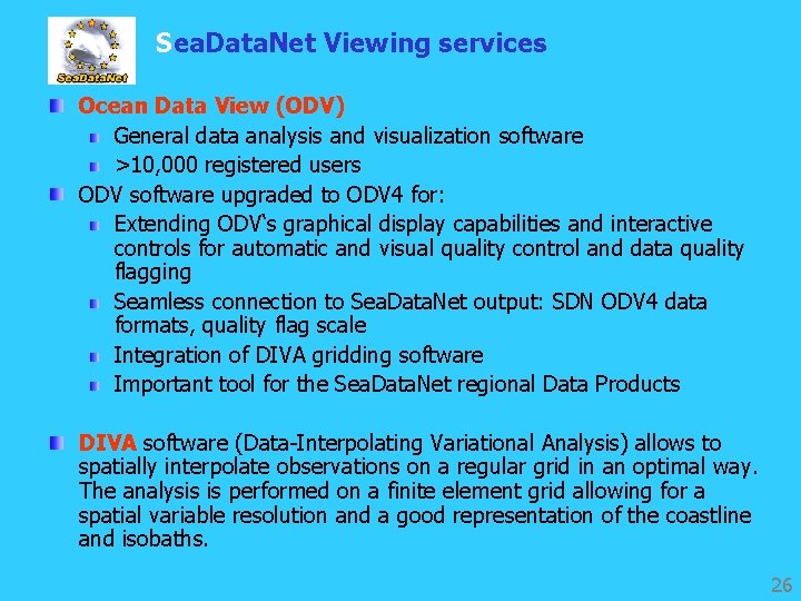 Sea. Data. Net Viewing services Ocean Data View (ODV) General data analysis and visualization