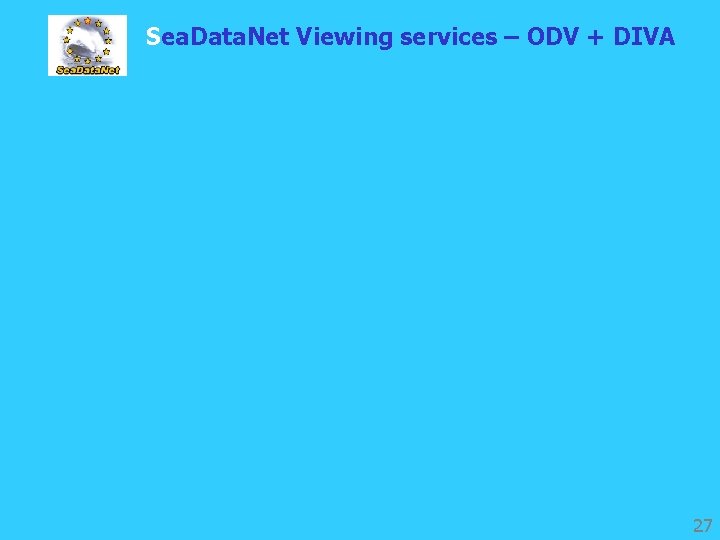 Sea. Data. Net Viewing services – ODV + DIVA 27 