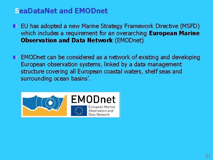 Sea. Data. Net and EMODnet EU has adopted a new Marine Strategy Framework Directive