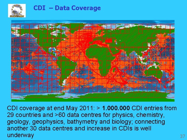 CDI – Data Coverage CDI coverage at end May 2011: > 1. 000 CDI