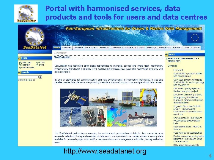 Portal with harmonised services, data products and tools for users and data centres http: