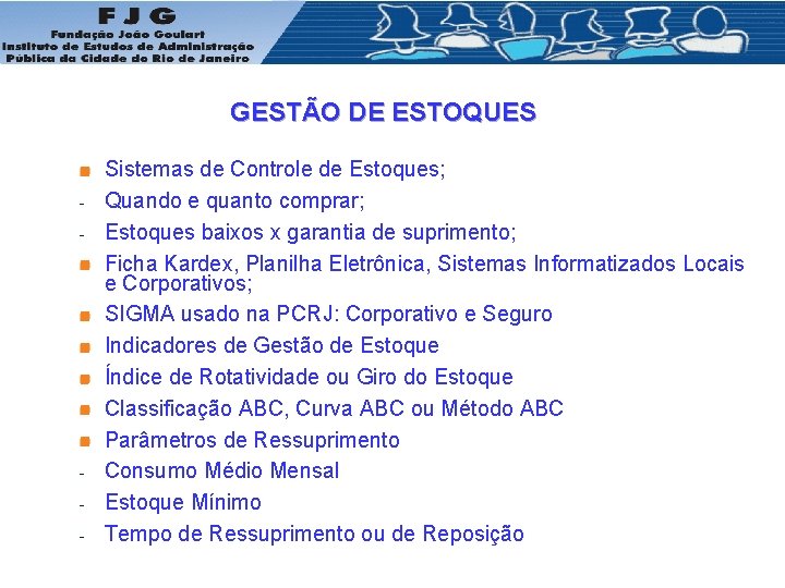 GESTÃO DE ESTOQUES - - Sistemas de Controle de Estoques; Quando e quanto comprar;