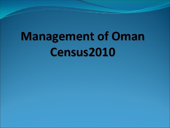 Management of Oman Census 2010 