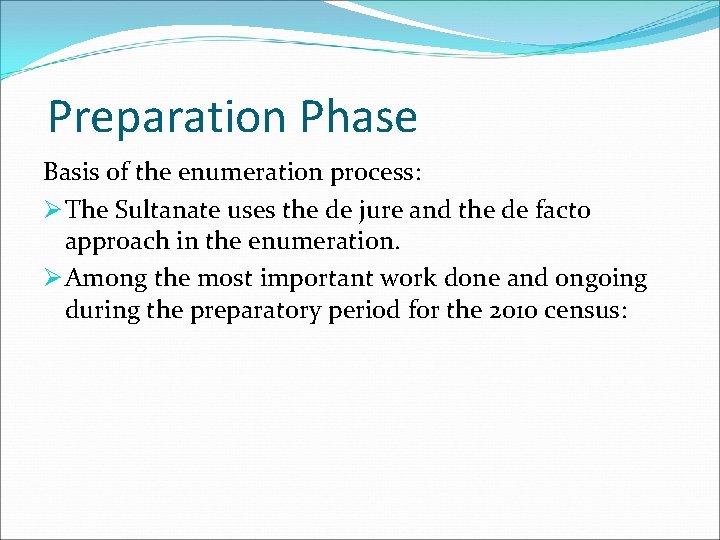 Preparation Phase Basis of the enumeration process: Ø The Sultanate uses the de jure