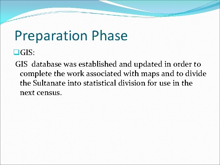 Preparation Phase q. GIS: GIS database was established and updated in order to complete