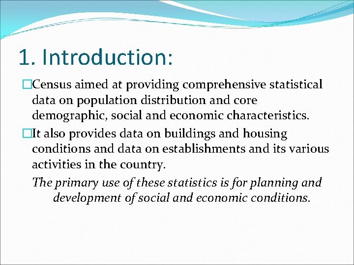 1. Introduction: �Census aimed at providing comprehensive statistical data on population distribution and core