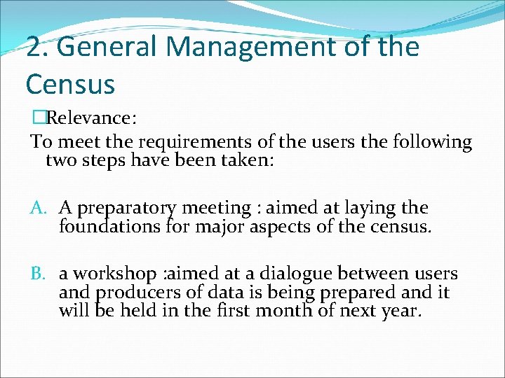 2. General Management of the Census �Relevance: To meet the requirements of the users