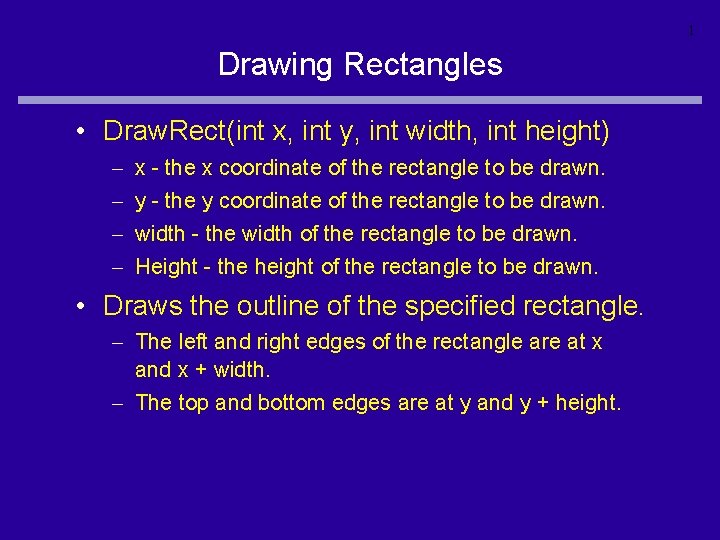 1 Drawing Rectangles • Draw. Rect(int x, int y, int width, int height) –