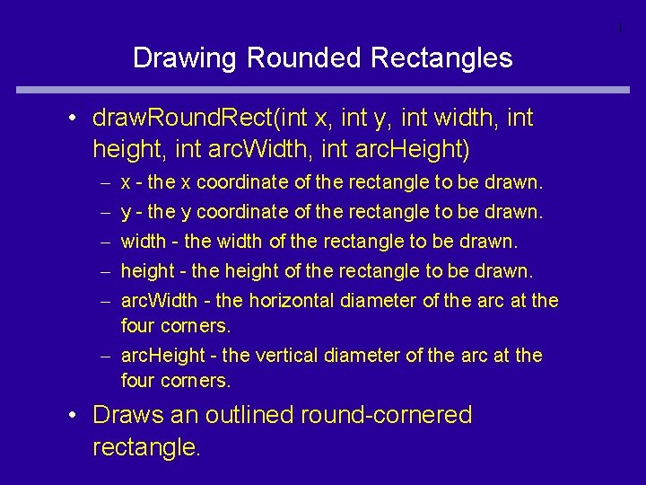 1 Drawing Rounded Rectangles • draw. Round. Rect(int x, int y, int width, int