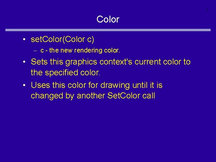 1 Color • set. Color(Color c) – c - the new rendering color. •