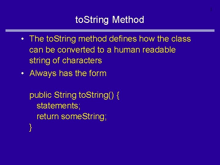 1 to. String Method • The to. String method defines how the class can