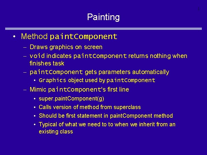 1 Painting • Method paint. Component – Draws graphics on screen – void indicates