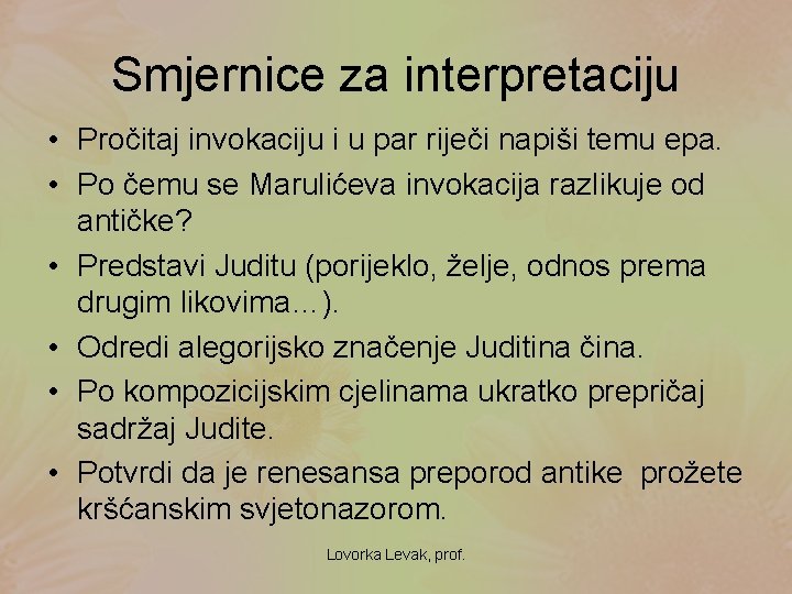 Smjernice za interpretaciju • Pročitaj invokaciju i u par riječi napiši temu epa. •