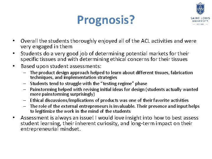 Prognosis? • Overall the students thoroughly enjoyed all of the ACL activities and were