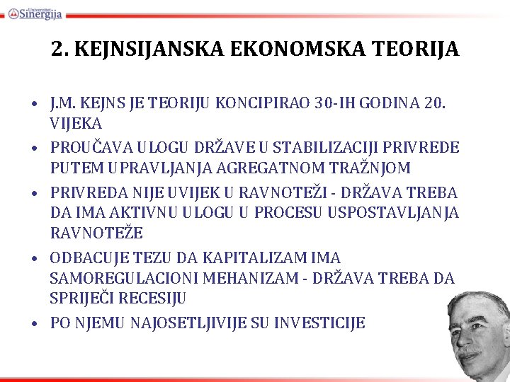 2. KEJNSIJANSKA EKONOMSKA TEORIJA • J. M. KEJNS JE TEORIJU KONCIPIRAO 30 -IH GODINA