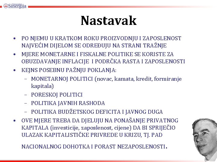 Nastavak • PO NJEMU U KRATKOM ROKU PROIZVODNJU I ZAPOSLENOST NAJVEĆIM DIJELOM SE ODREĐUJU