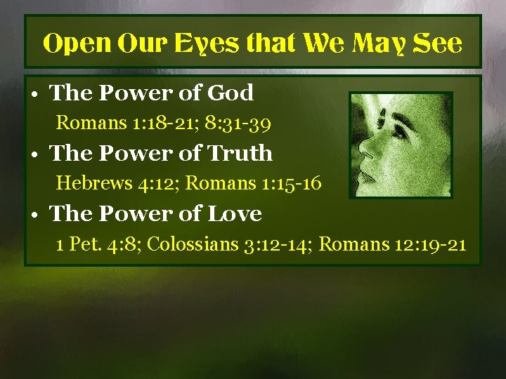 Open Our Eyes that We May See • The Power of God Romans 1: