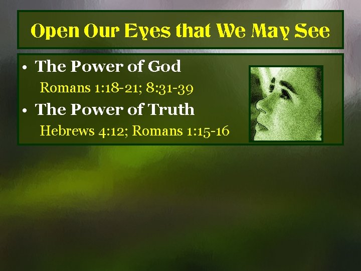 Open Our Eyes that We May See • The Power of God Romans 1: