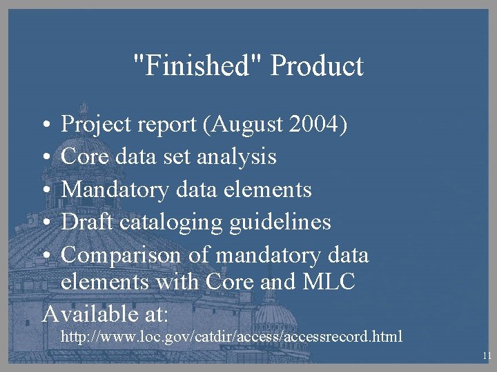 "Finished" Product • • • Project report (August 2004) Core data set analysis Mandatory