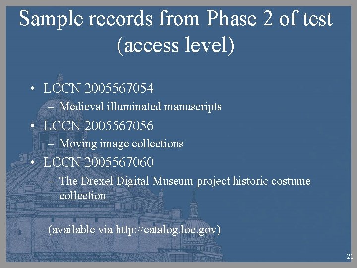 Sample records from Phase 2 of test (access level) • LCCN 2005567054 – Medieval