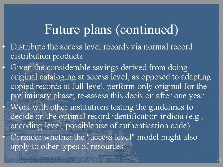 Future plans (continued) • Distribute the access level records via normal record distribution products