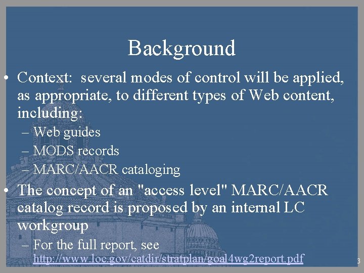 Background • Context: several modes of control will be applied, as appropriate, to different