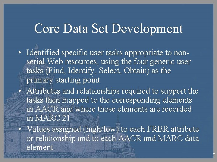 Core Data Set Development • Identified specific user tasks appropriate to nonserial Web resources,