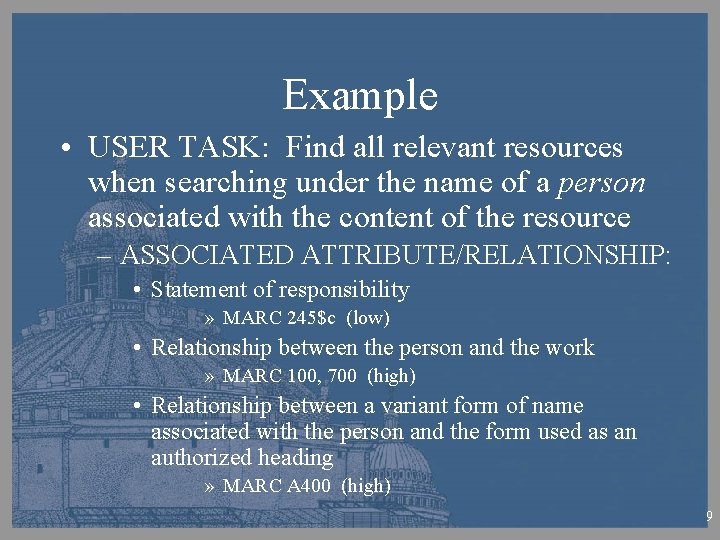 Example • USER TASK: Find all relevant resources when searching under the name of