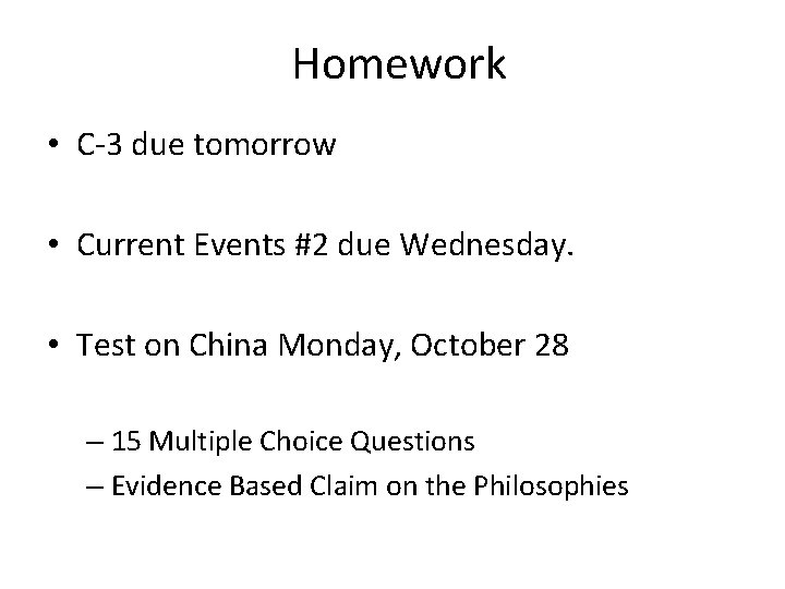 Homework • C-3 due tomorrow • Current Events #2 due Wednesday. • Test on
