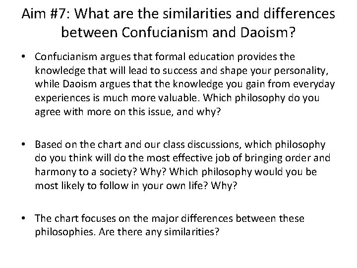 Aim #7: What are the similarities and differences between Confucianism and Daoism? • Confucianism