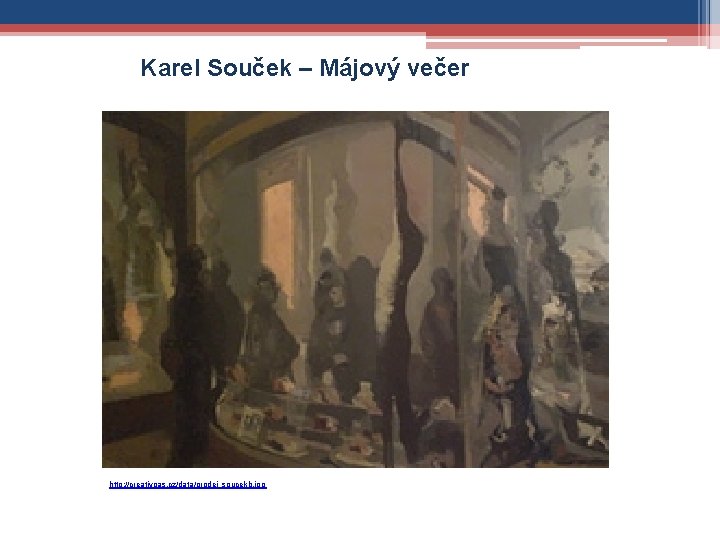 Karel Souček – Májový večer http: //creativoas. cz/data/prodej_soucekb. jpg 
