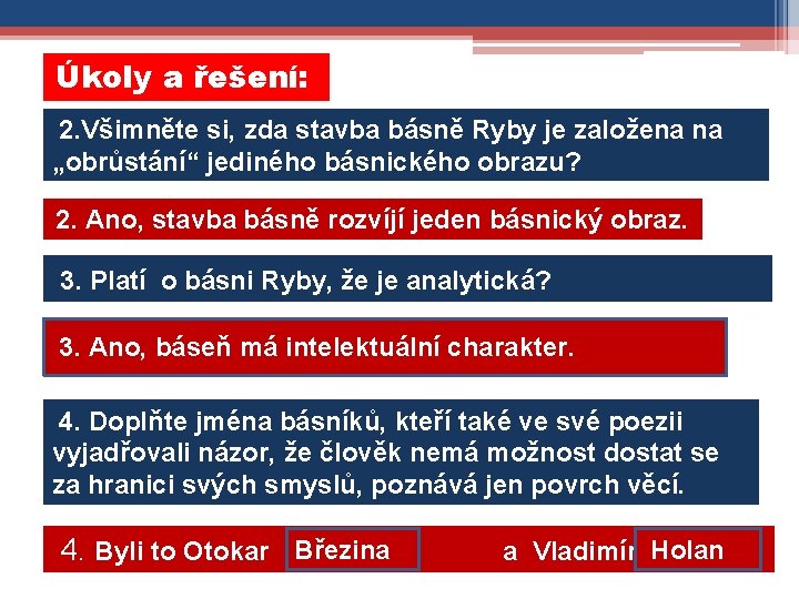  Úkoly a řešení: 2. Všimněte si, zda stavba básně Ryby je založena na