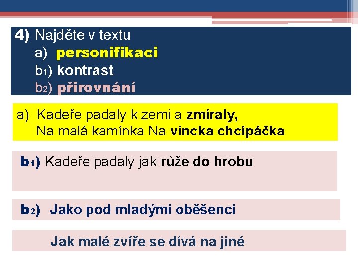 4) Najděte v textu a) personifikaci b 1) kontrast b 2) přirovnání a) Kadeře