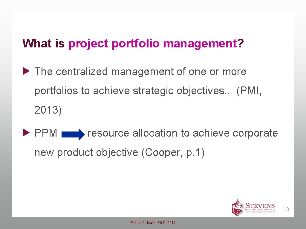 What is project portfolio management? The centralized management of one or more portfolios to