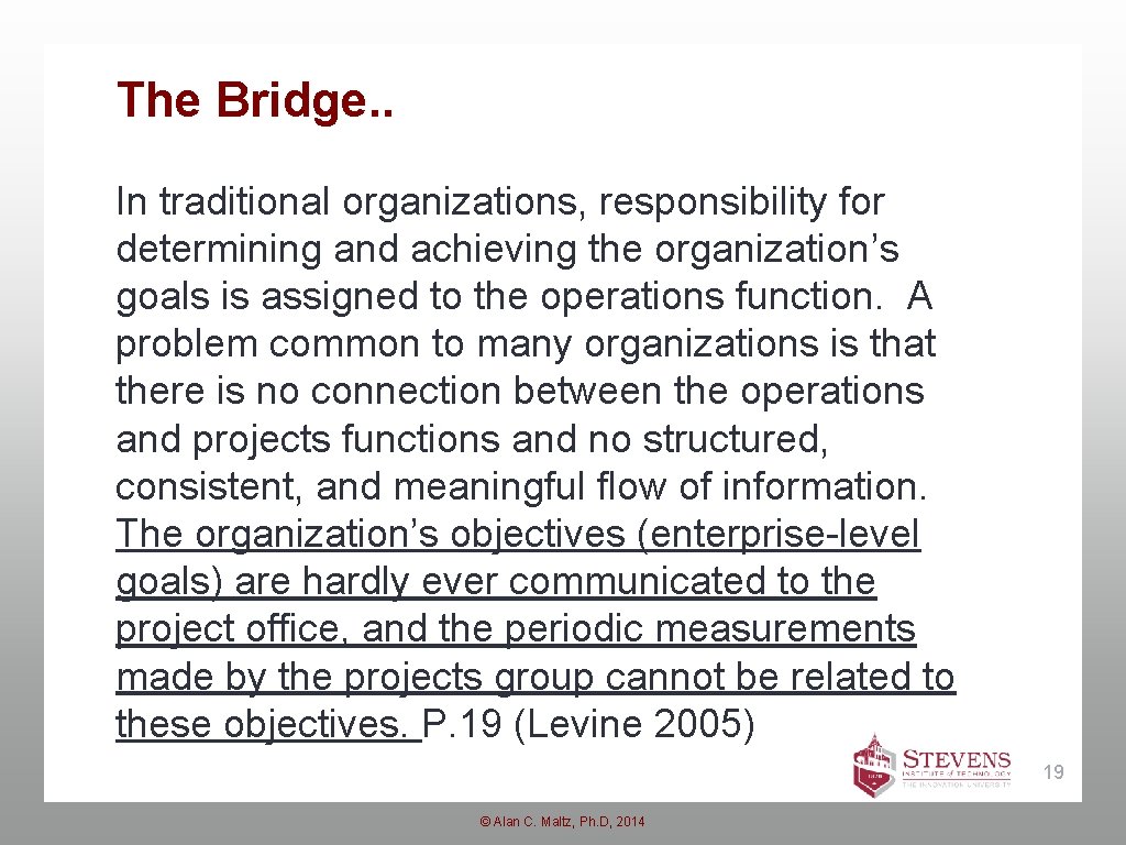 The Bridge. . In traditional organizations, responsibility for determining and achieving the organization’s goals