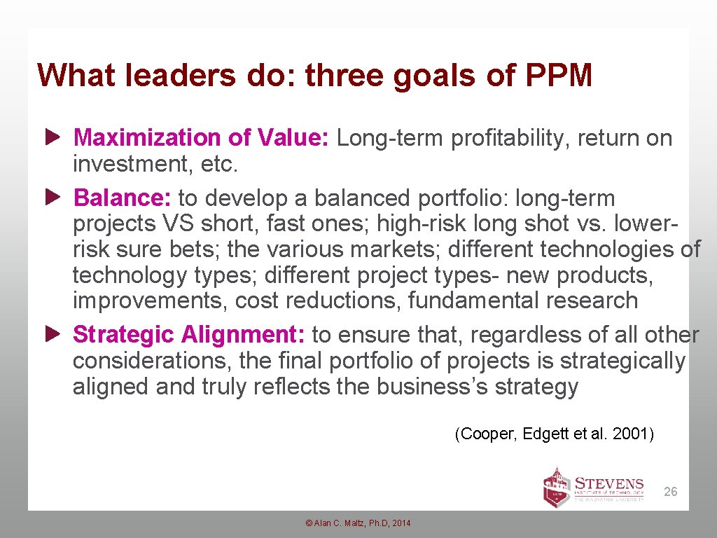What leaders do: three goals of PPM Maximization of Value: Long-term profitability, return on