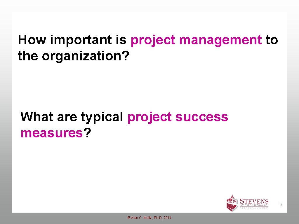How important is project management to the organization? What are typical project success measures?