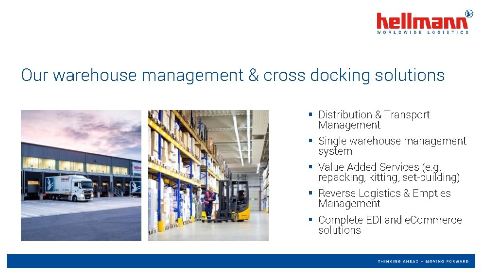 Our warehouse management & cross docking solutions § Distribution & Transport Management § Single
