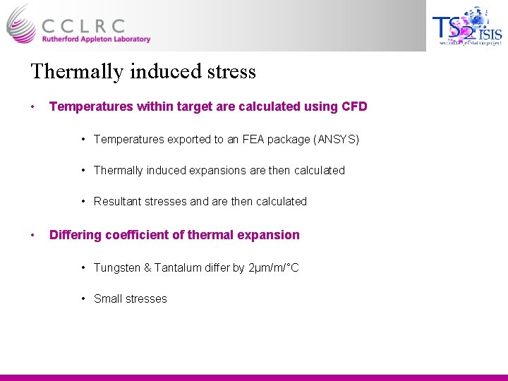 Thermally induced stress • Temperatures within target are calculated using CFD • Temperatures exported